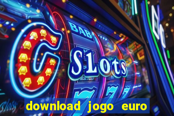 download jogo euro truck simulator 2